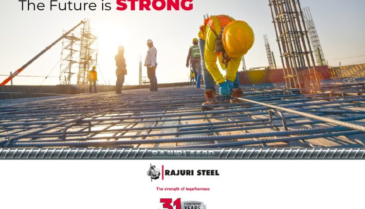 Rajuri Steel -Future is strong