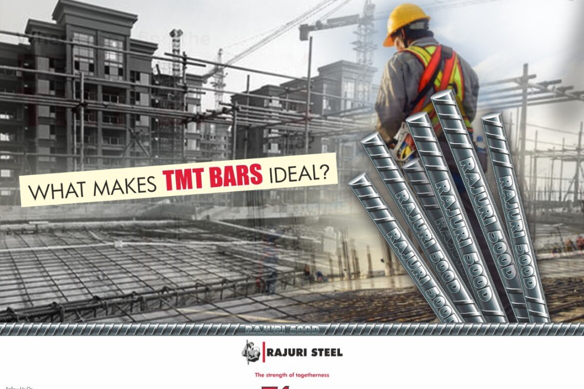 WHAT MAKES TMT BARS IDEAL?