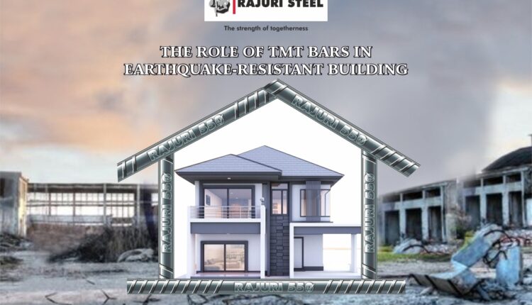 The Role of TMT Bars in Earthquake-Resistant Building