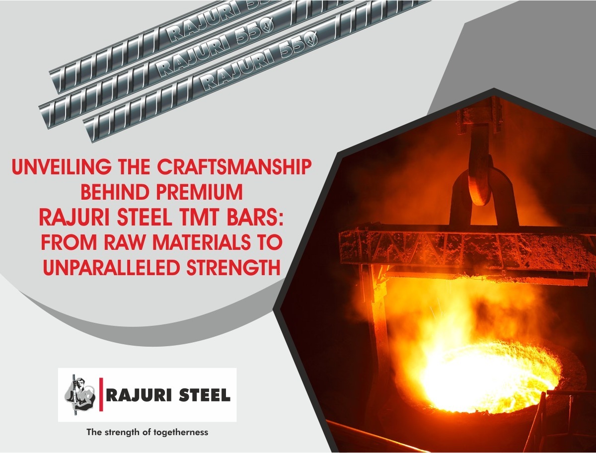 Unveiling the Craftsmanship Behind Premium Rajuri Steel TMT Bars