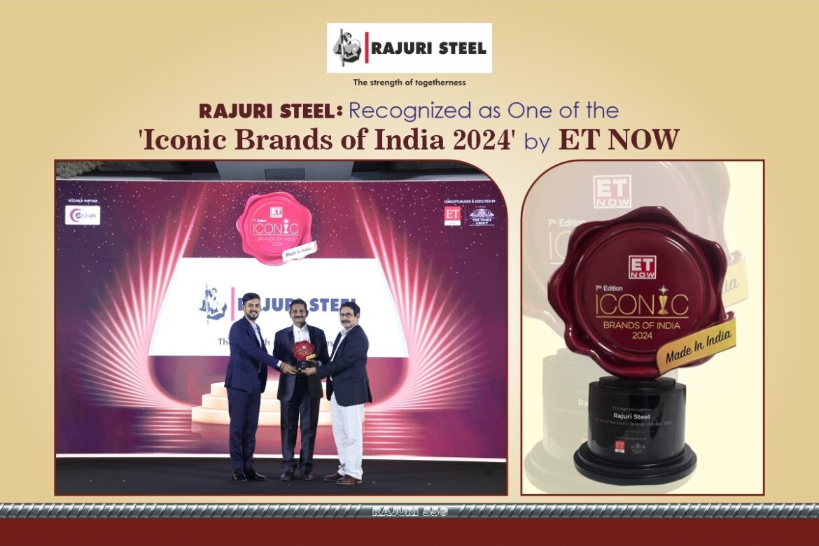 Rajuri Steel: Recognized as One of the 'Iconic Brands of India 2024' by ET NOW