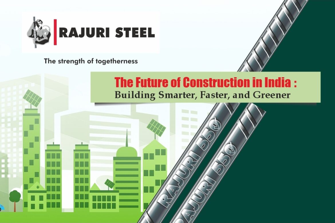The Future of Construction in India: Building Smarter, Faster, and Greener