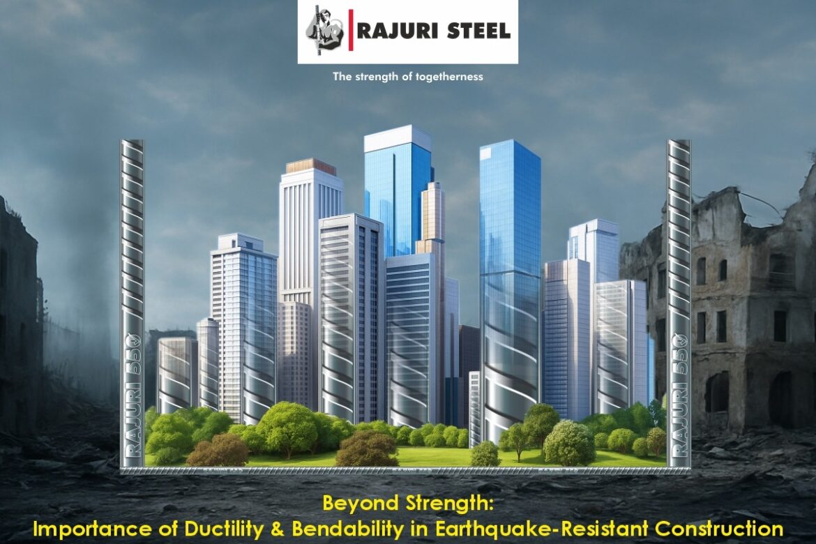 Ductility and bendability in earthquake-resistant construction.