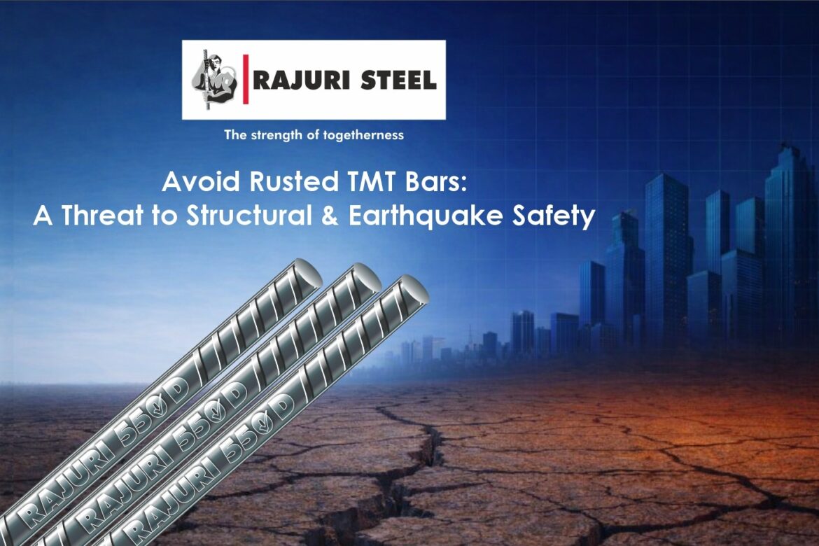 Avoid rusted TMT bars to ensure structural and earthquake safety in construction